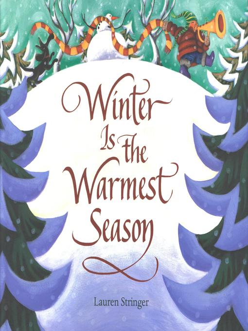 Title details for Winter Is the Warmest Season by Lauren Stringer - Available